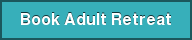 Book Adult Retreat