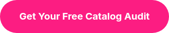 <strong>Get Your Free Catalog Audit</strong>