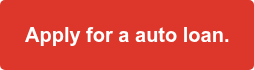 Apply for a auto loan.