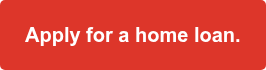 Apply for a home loan.