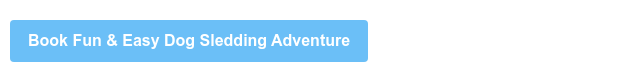 Book Fun & Easy Dog Sledding Adventure
