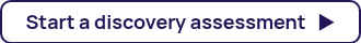 Start a discovery assessment&nbsp; &nbsp;▶