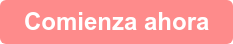 Comienza ahora
