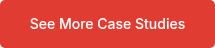 &nbsp;See More Case Studies&nbsp;