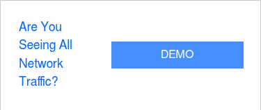 Are You Seeing All Network Traffic?