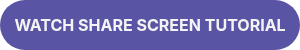 WATCH SHARE SCREEN TUTORIAL