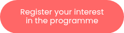 <p>Register your interest</p>
<p>in the programme</p>
