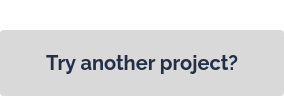 Try another project?