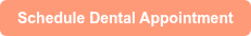 Schedule Dental Appointment