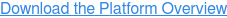 Download the Platform Overview