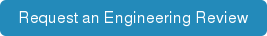 Request an Engineering Review
