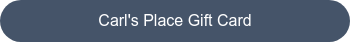 Carl's Place Gift Card