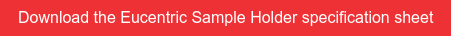 Download the Eucentric Sample Holder specification sheet