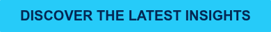 DISCOVER THE LATEST INSIGHTS