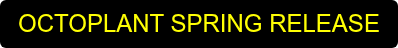OCTOPLANT SPRING RELEASE