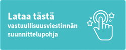 Lataa tästä vastuullisuusviestinnän suunnittelupohja