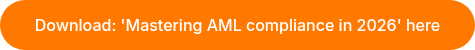 Download: 'Mastering AML compliance in 2026' here