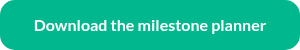 Download the milestone planner