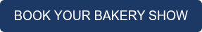 BOOK YOUR BAKERY SHOW