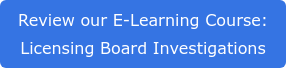 Review our E-Learning Course: Licensing Board Investigations