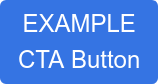 EXAMPLE  CTA Button