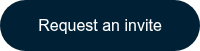 <span style="font-family: Arial, Helvetica, sans-serif; color: #ffffff;">Request an invite</span>