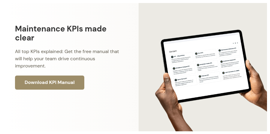 Maintenance KPIs made clear All top KPIs explained: Get the free manual that will help your team drive continuous improvement.