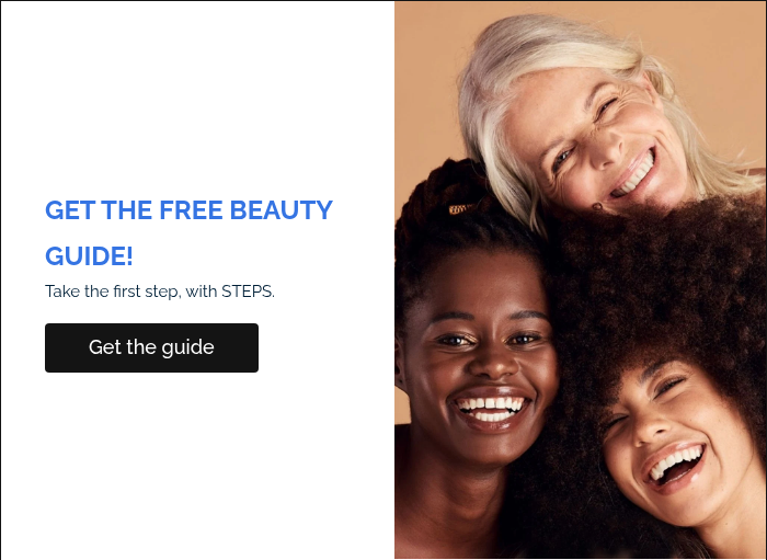 GET THE FREE BEAUTY GUIDE! Take the first step, with STEPS. &nbsp;