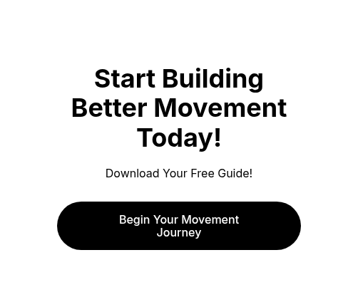 Start Building Better Movement Today!
