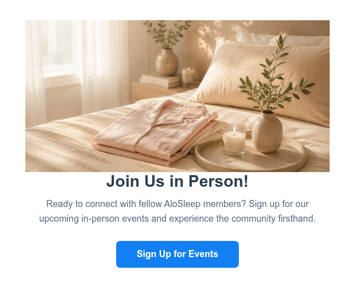 Ready to connect with fellow AloSleep members? Sign up for our upcoming in-person events and experience the community firsthand.
