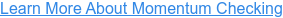 Learn More About Momentum Checking