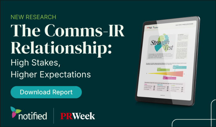 Notified PRWeek Report: The Comms-IR Relationship