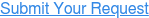 Submit Your Request
