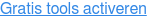 Gratis tools activeren
