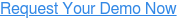 Request Your Demo Now