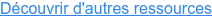 Découvrir d'autres ressources