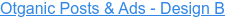Otganic Posts & Ads - Design B