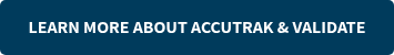 LEARN MORE ABOUT ACCUTRAK & VALIDATE