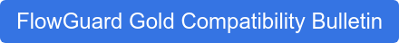 FlowGuard Gold Compatibility Bulletin