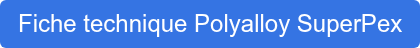 Fiche technique Polyalloy SuperPex
