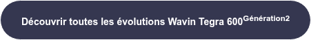 Découvrir toutes les évolutions Wavin Tegra 600Génération2