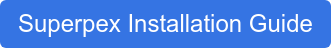 Superpex Installation Guide