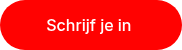 Schrijf je in&nbsp;