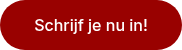 <p>Schrijf je nu in!</p>