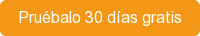 Pruébalo 30 días gratis