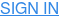 SIGN IN
