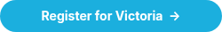 <p>Register for Victoria&nbsp; →</p>