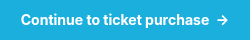 Continue to ticket purchase &nbsp;→