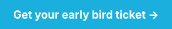 <span style="font-size: 16px;">Get your early bird ticket →</span>