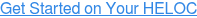 Get Started on Your HELOC